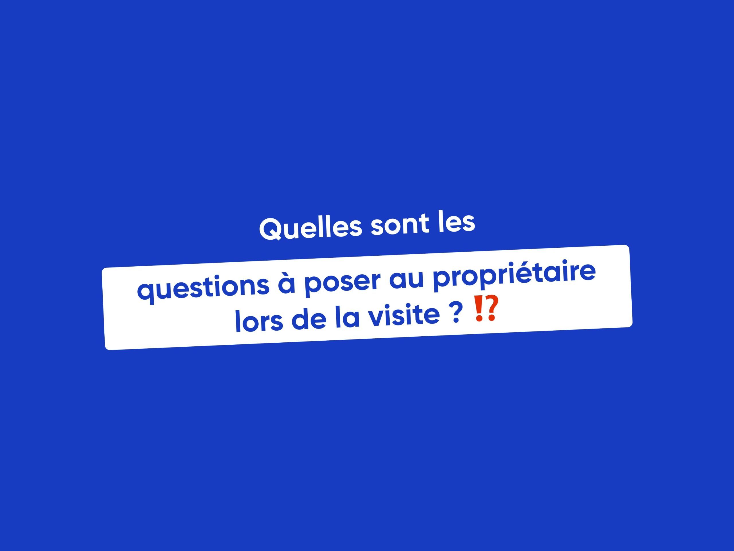 Illustration de l'article « Quelles sont les questions à poser au propriétaire lors de la visite ? »